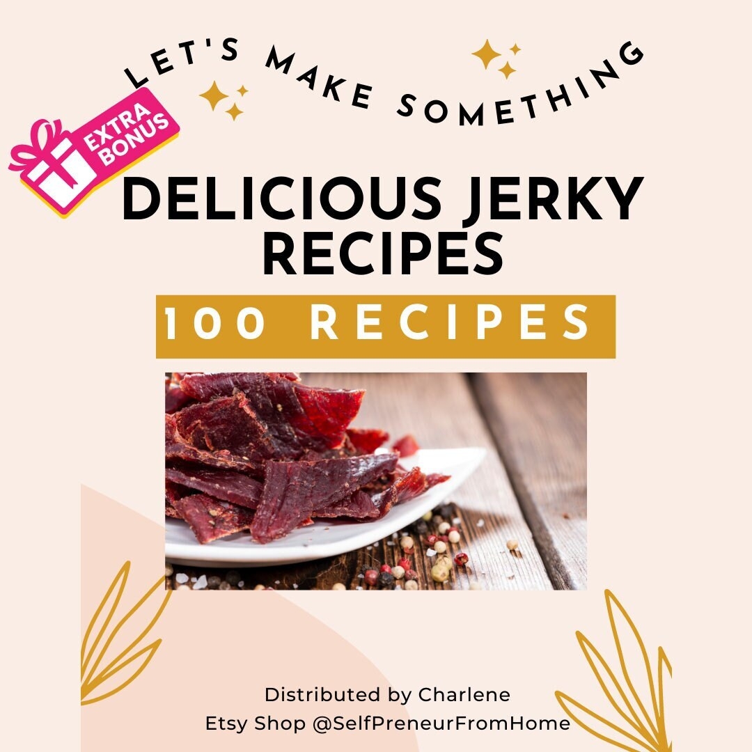 100 Jerky Recipes Ebook PDF Beef Jerky Turkey Venison Soy Digital Cookbook Recipe Ebook Instant Digital Download Bonuses Included Etsy