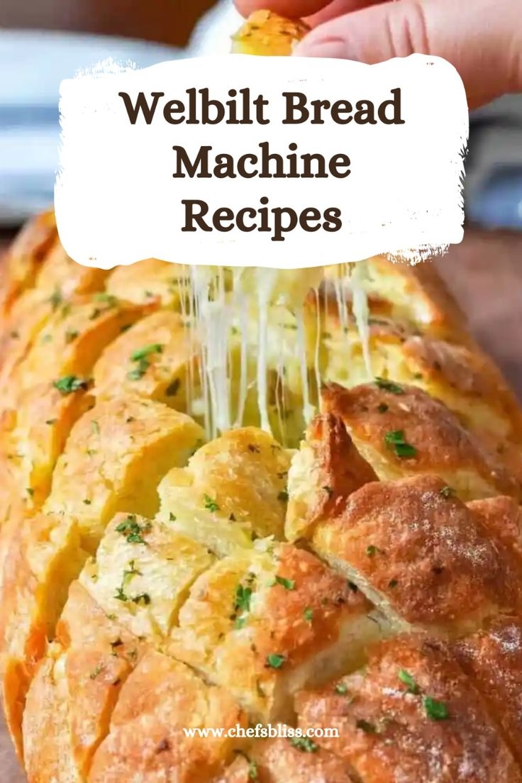 18 Wholesome Welbilt Bread Machine Recipes To Try 18 Wholesome Welbilt Bread Machine Recipes To Try