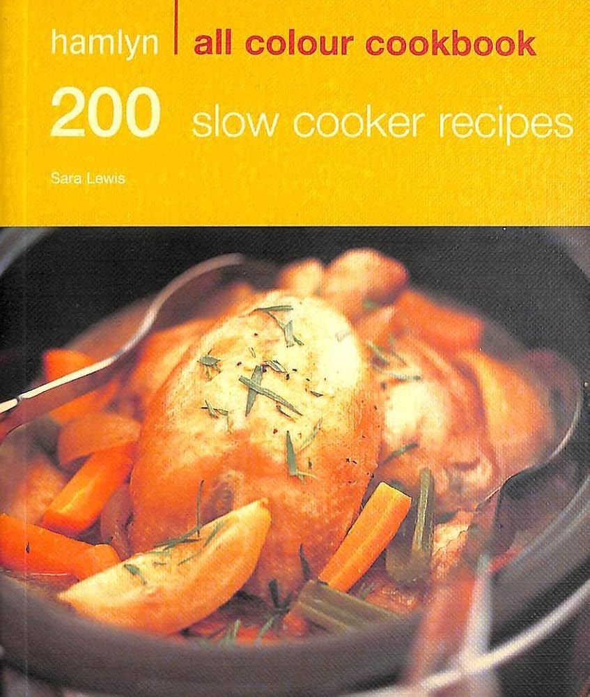 200 Slow Cooker Recipes Hamlyn All Colour Cookbook Sara Lewis 8601300355900 Amazon Books