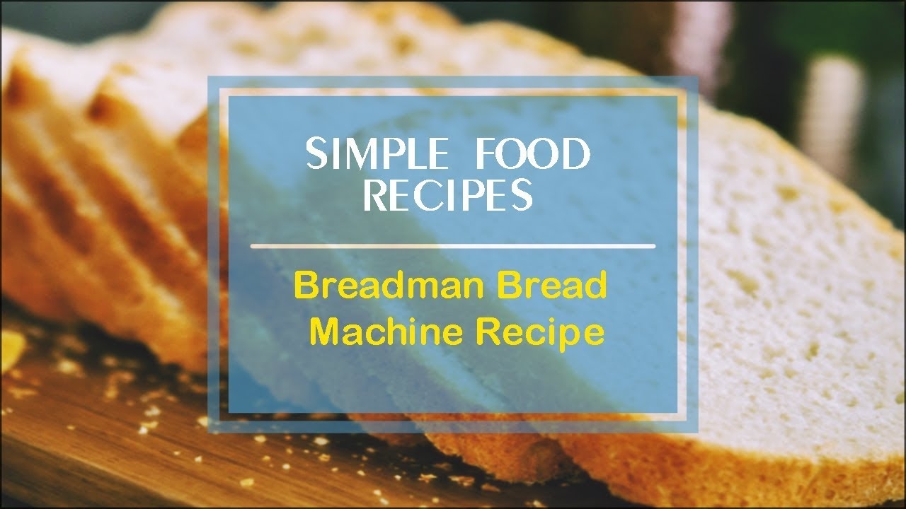 Breadman Bread Machine Recipe YouTube Breadman Bread Machine Recipe YouTube