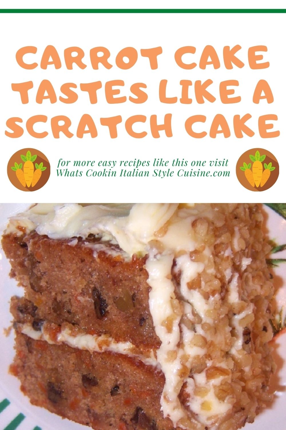 Carrot Cake Tastes Like A Scratch Cake What s Cookin Italian Style Cuisine