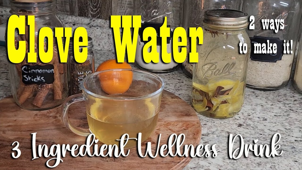 Clove Water Simple Wellness Drink From The Spice Cabinet YouTube