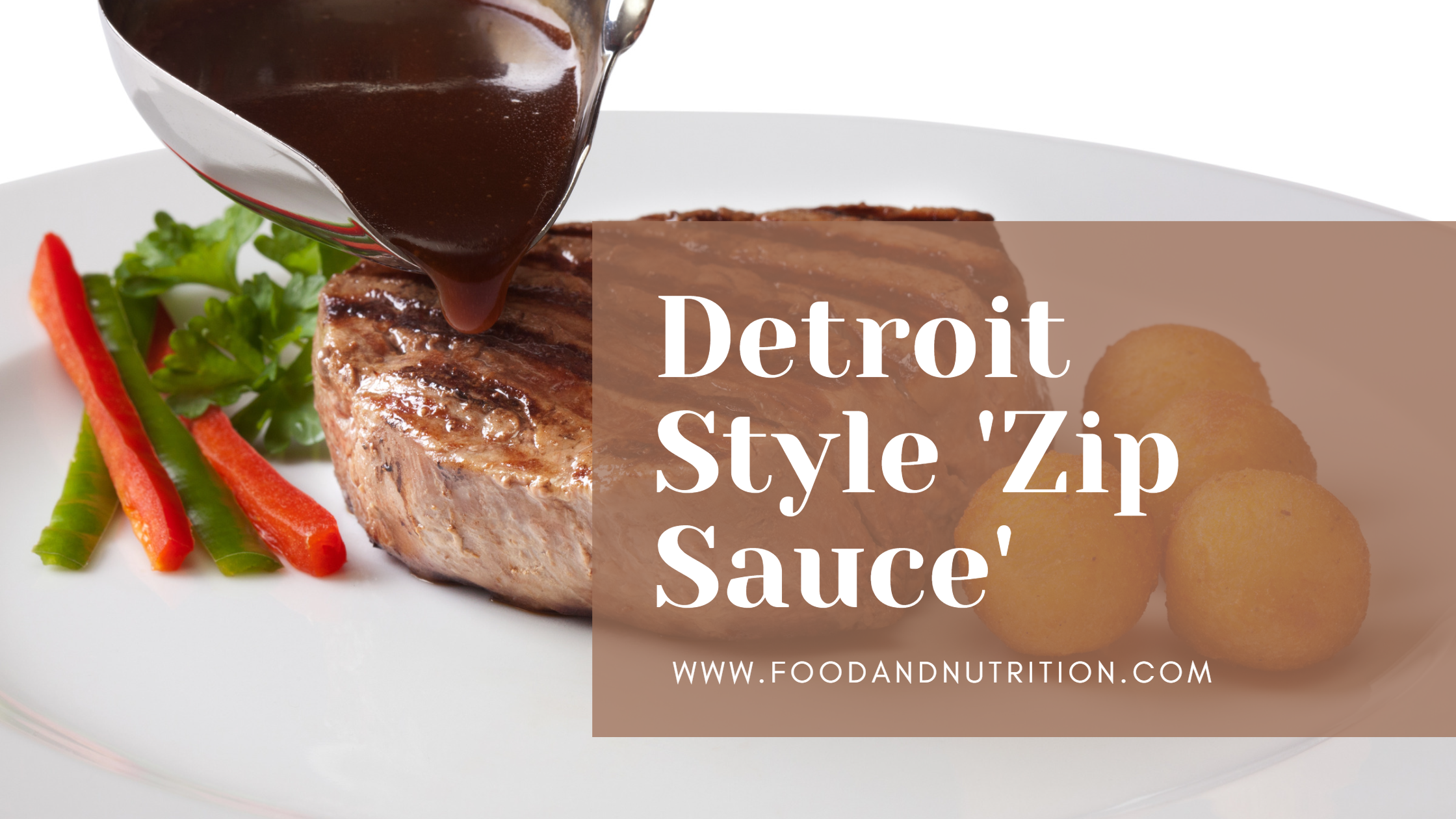 Detroit Style Zip Sauce The Best Steak Sauce Recipe You ll Ever Try Food Nutrition Detroit Style Zip Sauce The Best Steak Sauce Recipe You ll Ever Try Food Nutrition