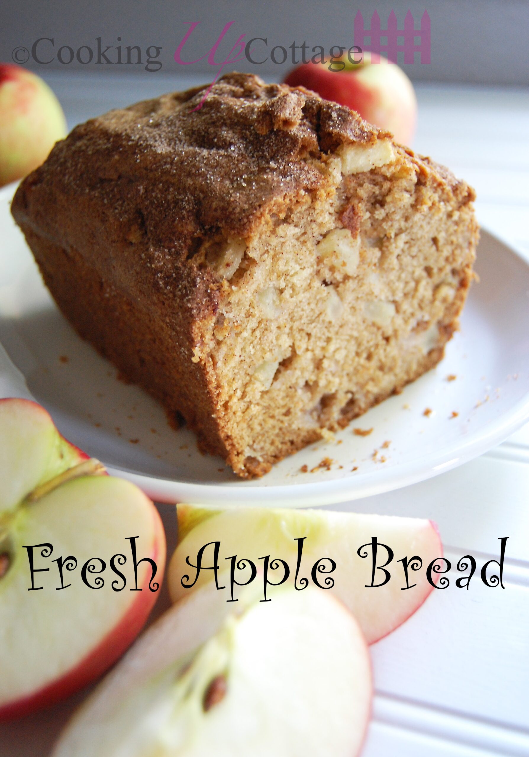 Fresh Apple Bread Cooking Up Cottage