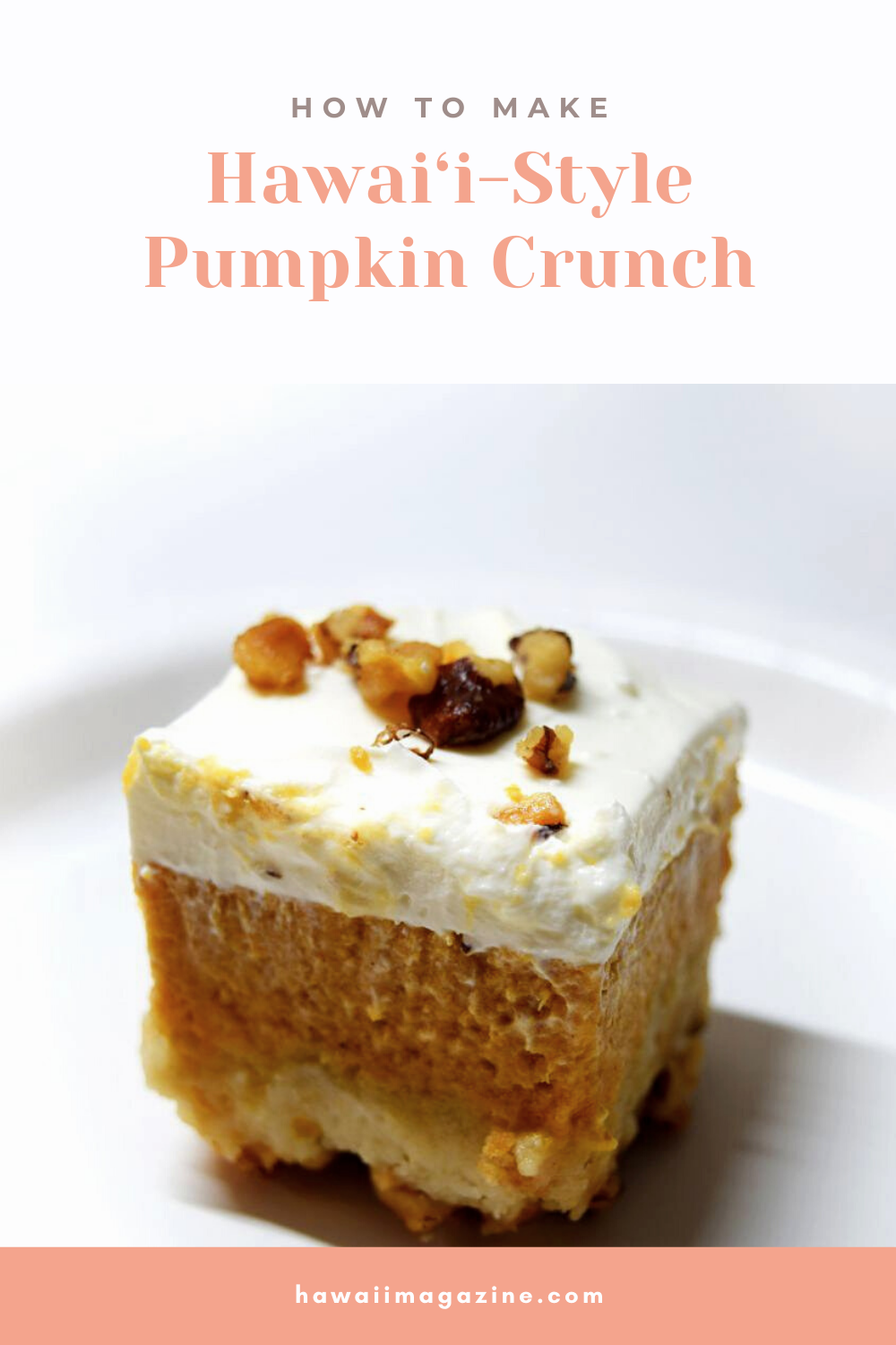 How To Make Hawai i Style Pumpkin Crunch A Local Mom s Recipe Hawaii Magazine