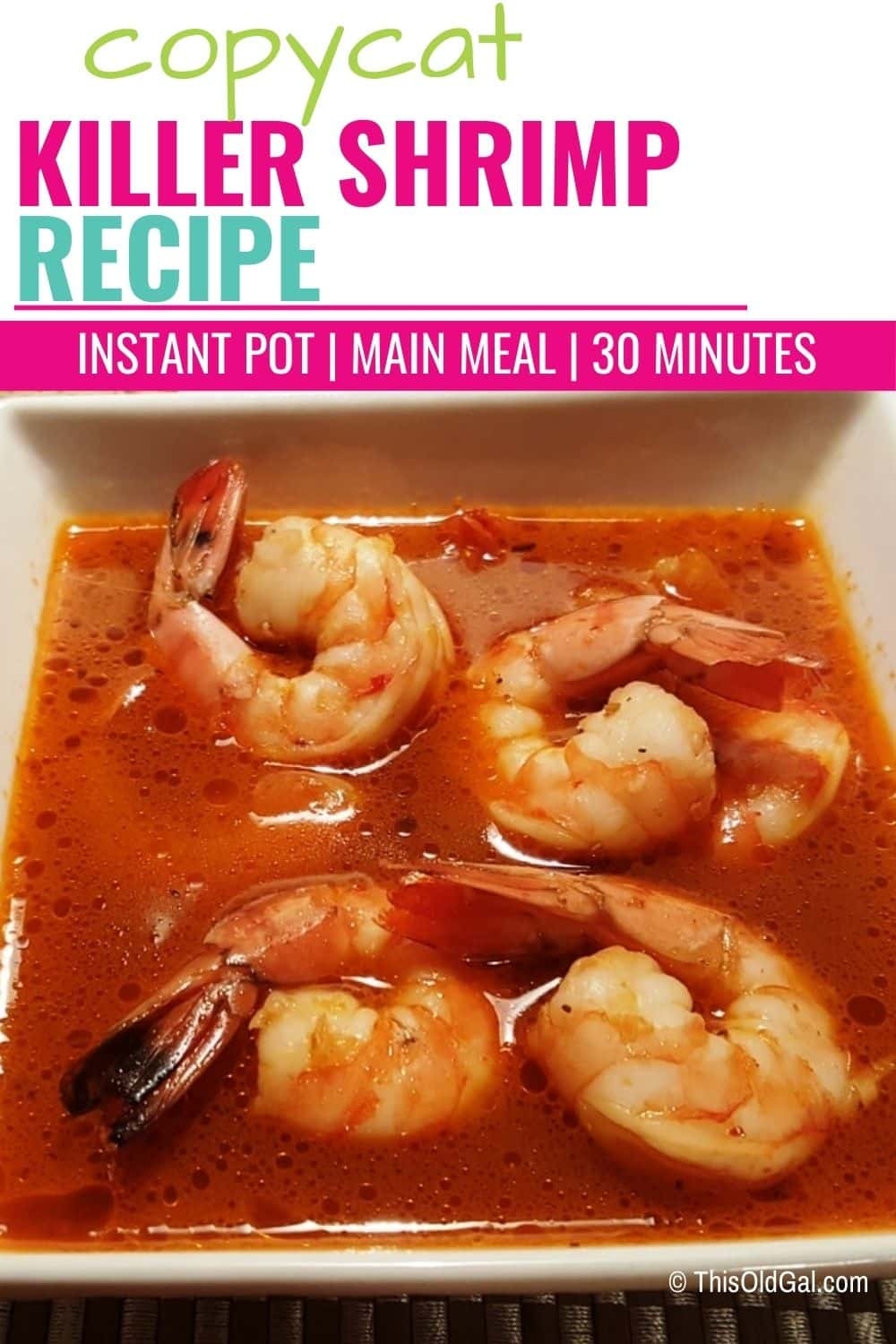 Instant Pot Killer Shrimp Copycat Recipe This Old Gal