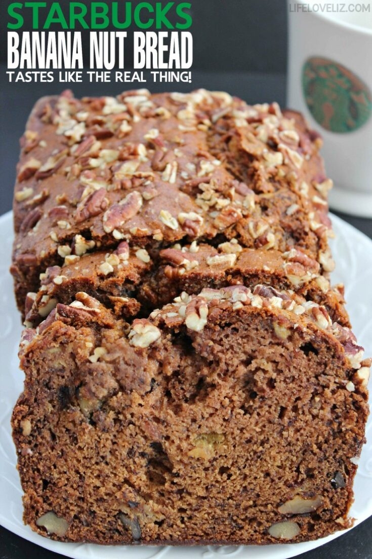 Starbucks Copycat Banana Nut Bread Life Love Liz Starbucks Copycat Banana Nut Bread Life Love Liz