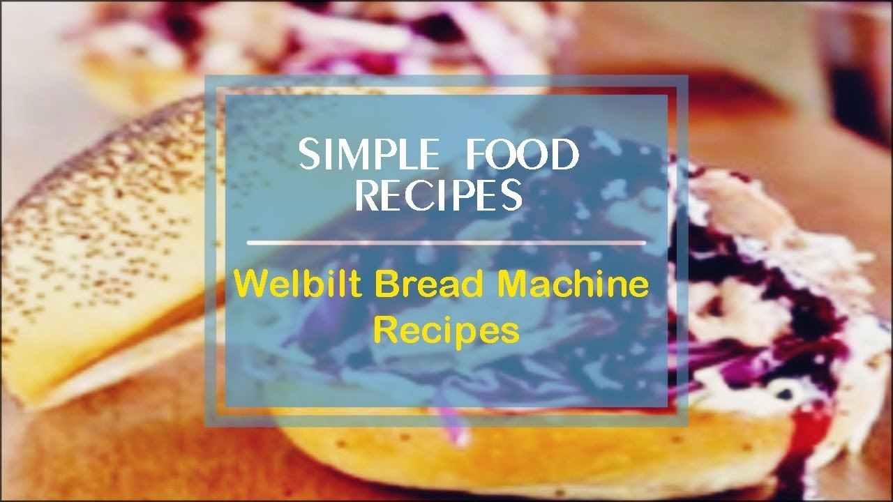 Welbilt Bread Machine Recipes YouTube Welbilt Bread Machine Recipes YouTube